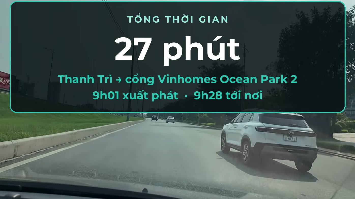 Bảng tổng kết thời gian 27 phút đi từ Thanh Trì đến cổng Vinhomes Ocean Park 2, xuất phát 9h01 tới nơi 9h28